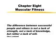 Chapter Eight Muscular Fitness PowerPoint PPT Presentation