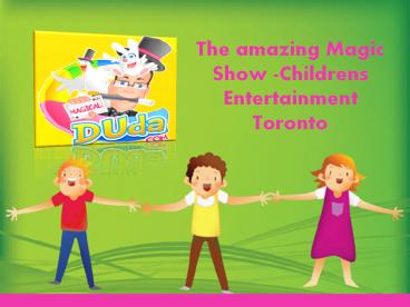 The amazing Magic Show -Childrens Entertainment Toronto