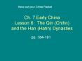Ch. 7 Early China Lesson 6: The Qin (Chihn) and the Han (Hahn) Dynasties PowerPoint PPT Presentation