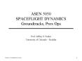 ASEN 5050 SPACEFLIGHT DYNAMICS Groundtracks, Prox Ops PowerPoint PPT Presentation