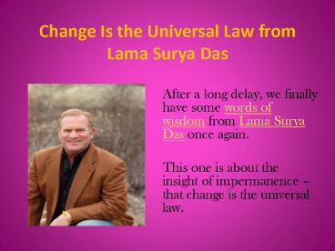 Change Is the Universal Law from Lama Surya Das