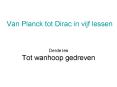 Van Planck tot Dirac in vijf lessen PowerPoint PPT Presentation