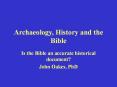 Archaeology, History and the Bible PowerPoint PPT Presentation