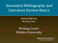 Annotated Bibliography and Literature Review Basics  Jessica Barron Writing Tutor Writing Center Walden University PowerPoint PPT Presentation