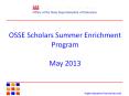 OSSE Scholars Summer Enrichment Program May 2013 PowerPoint PPT Presentation