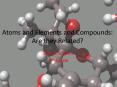 Atoms and Elements and Compounds: Are they Related? PowerPoint PPT Presentation