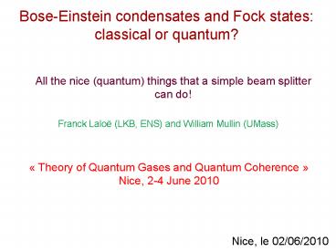Bose-Einstein condensates and Fock states: classical or quantum?