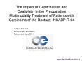 The Impact of Capecitabine and Oxaliplatin in the Preoperative Multimodality Treatment of Patients with Carcinoma of the Rectum: NSABP R-04 PowerPoint PPT Presentation