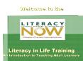 Welcome to the     Literacy in Life Training An Introduction to Teaching Adult Learners PowerPoint PPT Presentation