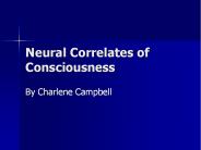 Neural Correlates of Consciousness