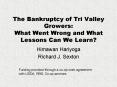 The Bankruptcy of Tri Valley Growers: What Went Wrong and What Lessons Can We Learn? PowerPoint PPT Presentation