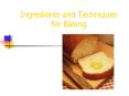 Ingredients and Techniques for Baking PowerPoint PPT Presentation
