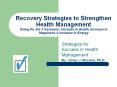 Recovery Strategies to Strengthen Health Management Going for the 3 Increases: Increase in Health, Increase in Happiness PowerPoint PPT Presentation