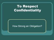 To Respect Confidentiality