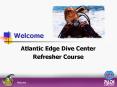 Atlantic Edge Dive Center PowerPoint PPT Presentation