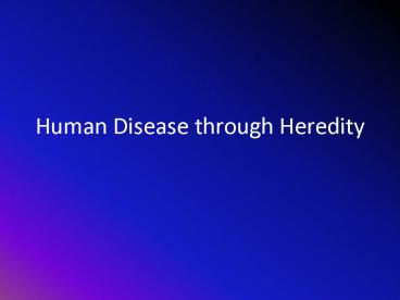 Human Disease through Heredity