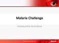 Malaria Challenge PowerPoint PPT Presentation