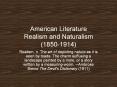 American Literature Realism and Naturalism (1850-1914) PowerPoint PPT Presentation