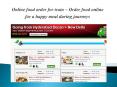 Online food order for train – Order food online for a happy meal during journeys PowerPoint PPT Presentation