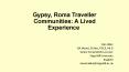 Gypsy, Roma Traveller Communities: A Lived Experience PowerPoint PPT Presentation