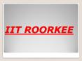 Ankit Jain: IIT Roorkee (An Overview) PowerPoint PPT Presentation