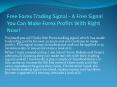 Free Forex Trading Signal   A Free Signal PowerPoint PPT Presentation