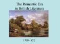 The Romantic Era in British Literature PowerPoint PPT Presentation