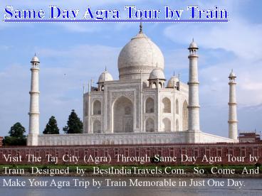 Same Day Agra Tour by Train