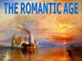 THE ROMANTIC AGE PowerPoint PPT Presentation