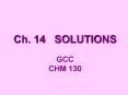 Ch. 14  SOLUTIONS GCC CHM 130 PowerPoint PPT Presentation