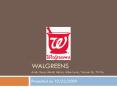 WALGREENS Andy Guar, Akrati Johari, Mike Lavin, Yanyan Xu, Yili Xu PowerPoint PPT Presentation