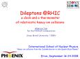 Dileptons @RHIC a clock and a thermometer of relativistic heavy ion collisions PowerPoint PPT Presentation