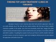 FINDING TOP LASER TREATMENT CLINICS IN TORONTO PowerPoint PPT Presentation