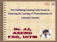 Peer-Facilitating Learning-Cycle Format in Enhancing the Learning of Thermodynamics for Industrial Chemists PowerPoint PPT Presentation