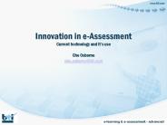 Innovation in e-Assessment Current technology and it