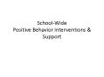 School-Wide                Positive Behavior Interventions PowerPoint PPT Presentation