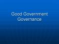 Good Government Governance PowerPoint PPT Presentation
