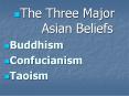 The Three Major  Asian Beliefs PowerPoint PPT Presentation