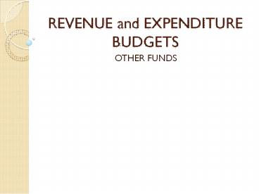 REVENUE and EXPENDITURE BUDGETS