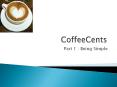 CoffeeCents PowerPoint PPT Presentation