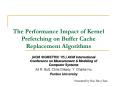 The Performance Impact of Kernel Prefetching on Buffer Cache Replacement Algorithms PowerPoint PPT Presentation