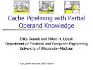 Cache Pipelining with Partial Operand Knowledge