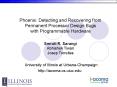 Phoenix: Detecting and Recovering from Permanent Processor Design Bugs with Programmable Hardware PowerPoint PPT Presentation