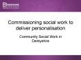 Commissioning social work to deliver personalisation PowerPoint PPT Presentation