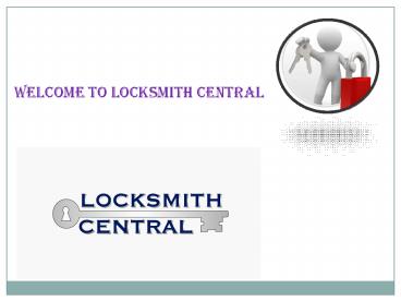 Locksmith Service at Locksmith Central in Sacramento