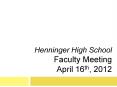 Henninger High School Faculty Meeting April 16th, 2012 PowerPoint PPT Presentation