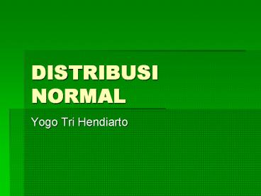 DISTRIBUSI NORMAL