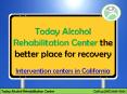 Today Alcohol Rehabilitation Center | Intervention centers in California PowerPoint PPT Presentation