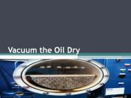 Vacuum the Oil Dry