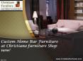 Custom home bar furniture at christiano furniture shop now! PowerPoint PPT Presentation